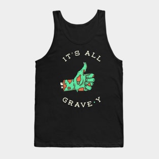 It's All Grave-y Tank Top